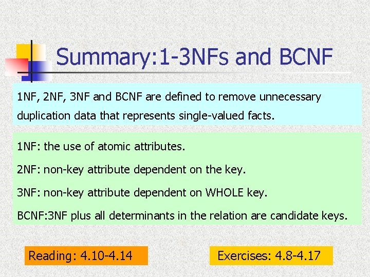 Summary: 1 -3 NFs and BCNF 1 NF, 2 NF, 3 NF and BCNF