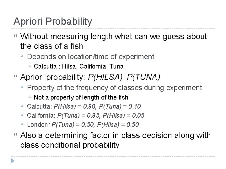 Apriori Probability Without measuring length what can we guess about the class of a