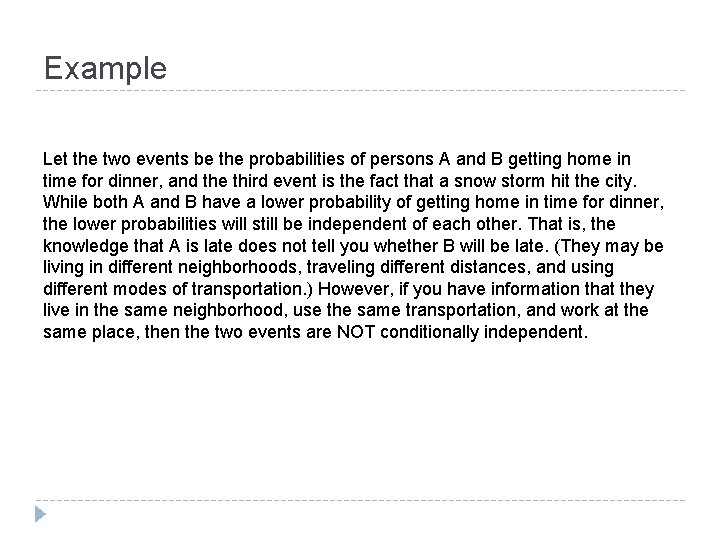 Example Let the two events be the probabilities of persons A and B getting