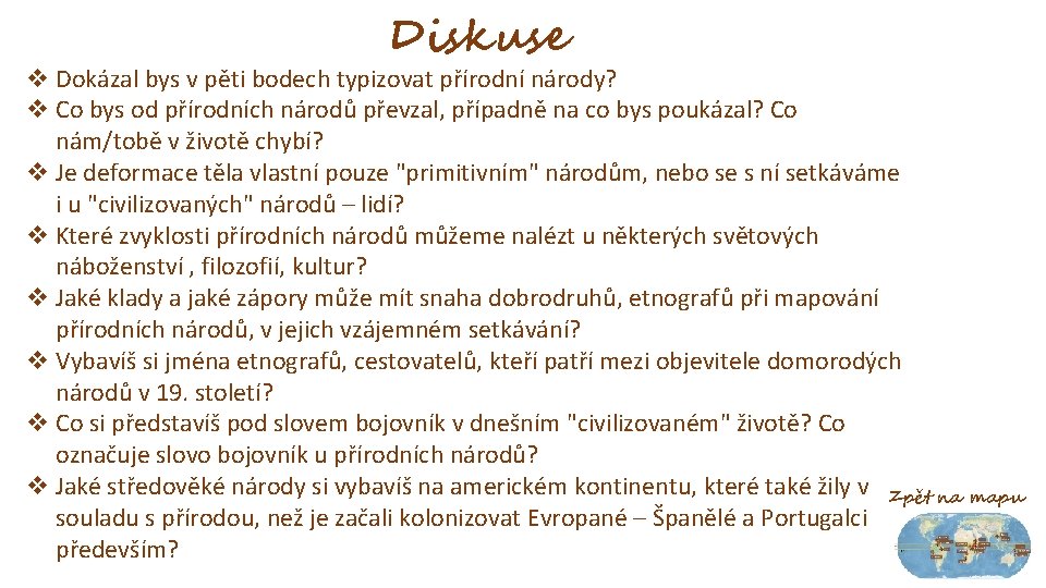 Diskuse v Dokázal bys v pěti bodech typizovat přírodní národy? v Co bys od