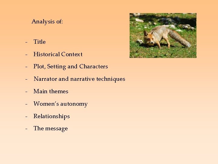 Analysis of: - Title - Historical Context - Plot, Setting and Characters - Narrator