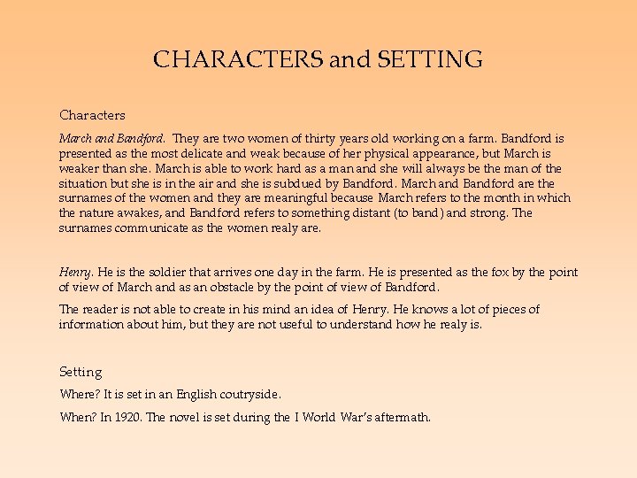 CHARACTERS and SETTING Characters March and Bandford. They are two women of thirty years