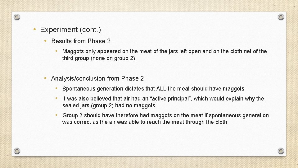  • Experiment (cont. ) • Results from Phase 2 : • Maggots only