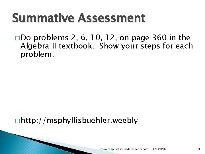 Summative Assessment � Do problems 2, 6, 10, 12, on page 360 in the