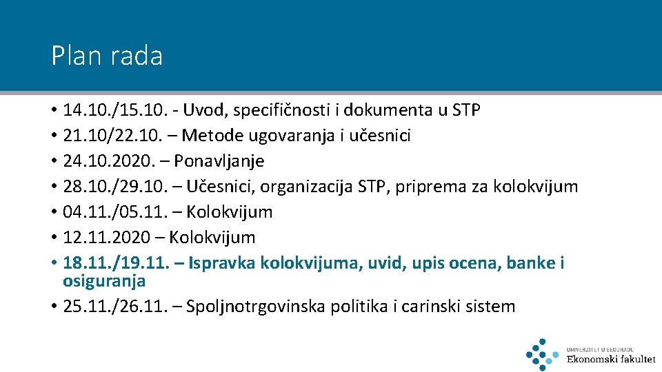 Plan rada • 14. 10. /15. 10. - Uvod, specifičnosti i dokumenta u STP