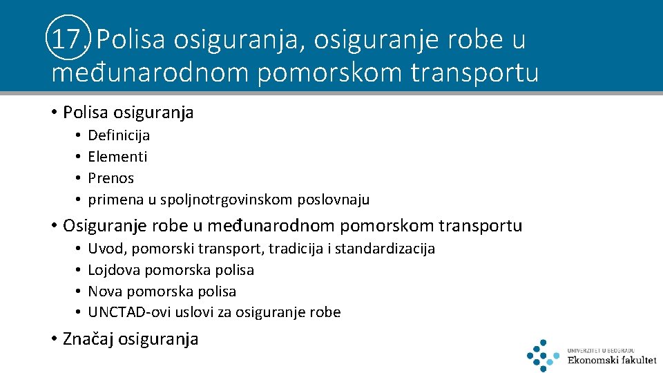 17. Polisa osiguranja, osiguranje robe u međunarodnom pomorskom transportu • Polisa osiguranja • •