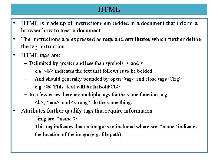 HTML • HTML is made up of instructions embedded in a document that inform