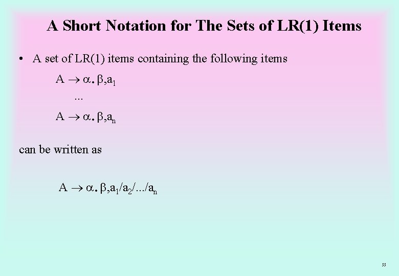 A Short Notation for The Sets of LR(1) Items • A set of LR(1)