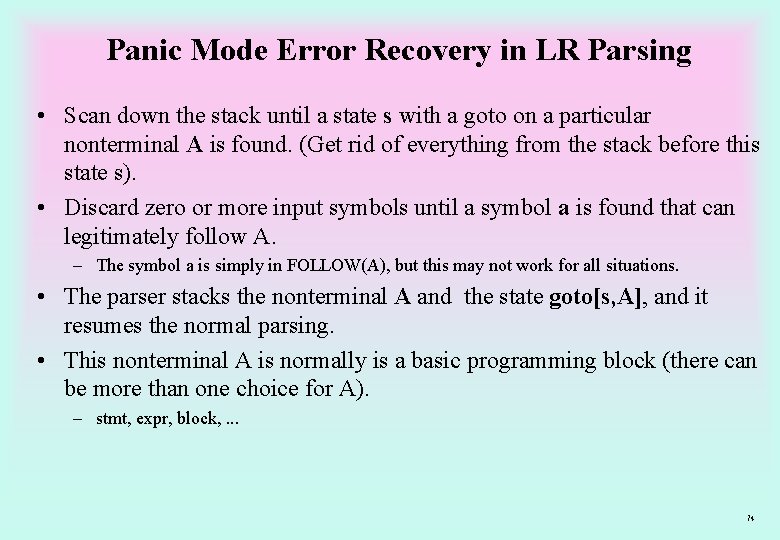 Panic Mode Error Recovery in LR Parsing • Scan down the stack until a