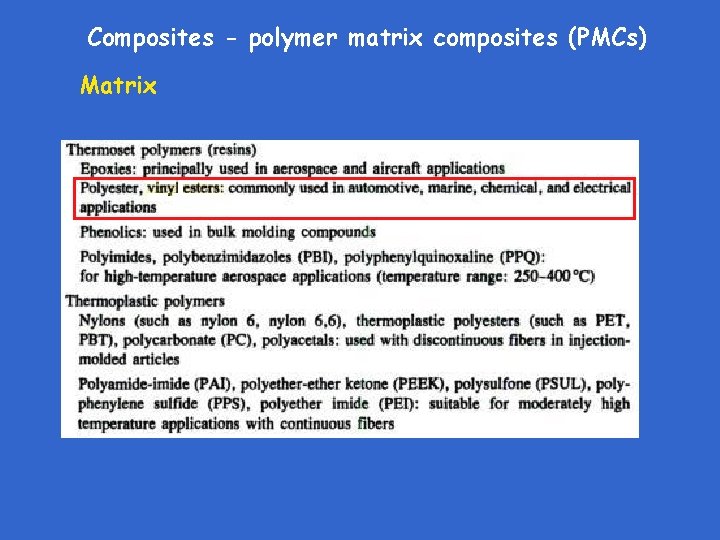Composites - polymer matrix composites (PMCs) Matrix 