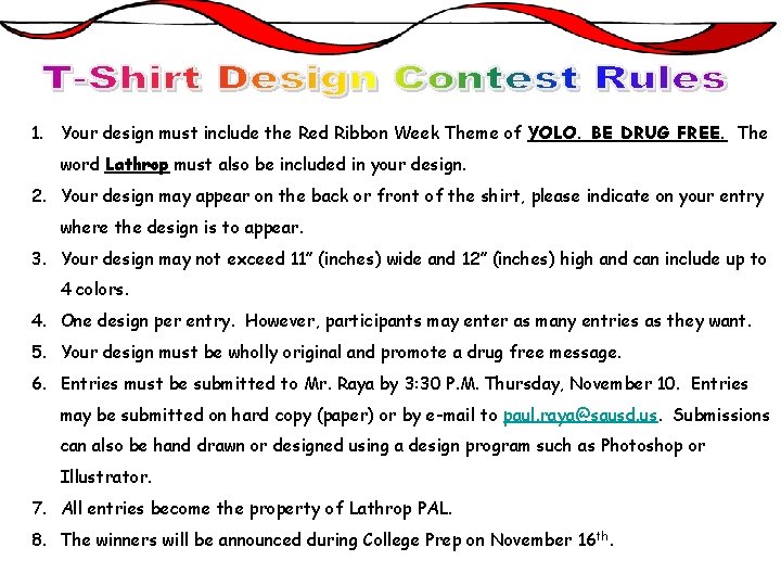 1. Your design must include the Red Ribbon Week Theme of YOLO. BE DRUG