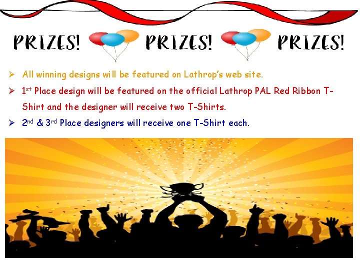 Ø All winning designs will be featured on Lathrop’s web site. Ø 1 st