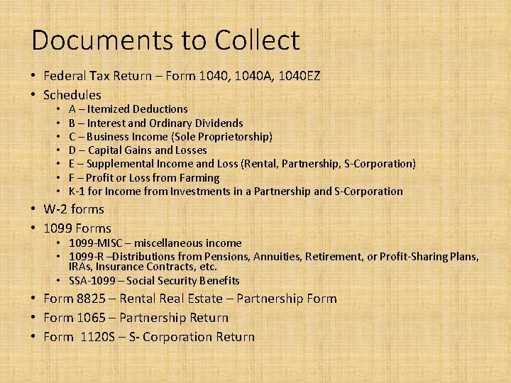 Documents to Collect • Federal Tax Return – Form 1040, 1040 A, 1040 EZ