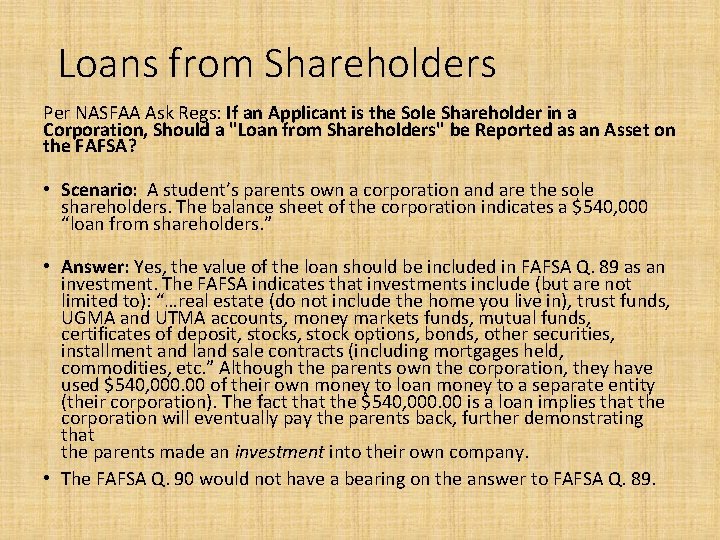 Loans from Shareholders Per NASFAA Ask Regs: If an Applicant is the Sole Shareholder