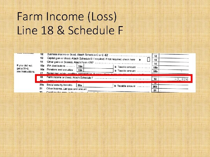 Farm Income (Loss) Line 18 & Schedule F 
