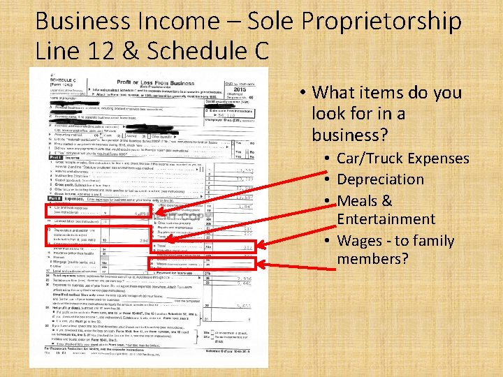 Business Income – Sole Proprietorship Line 12 & Schedule C • What items do
