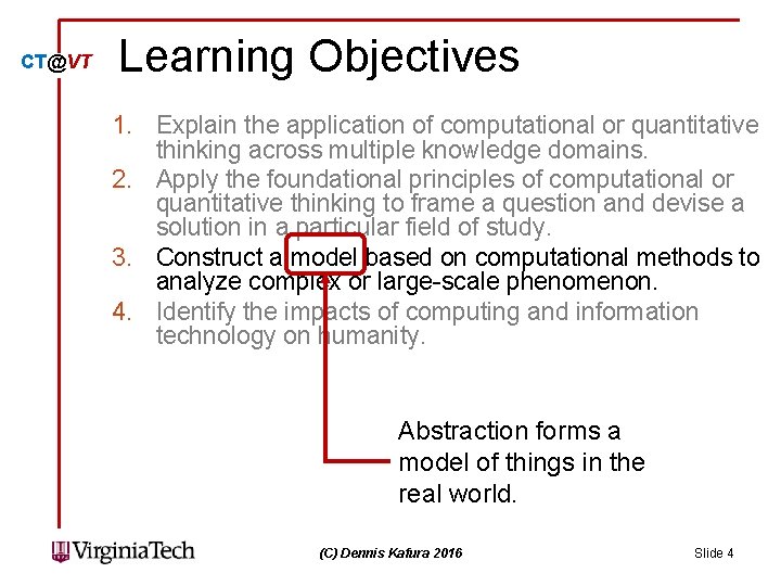 CT@VT Learning Objectives 1. Explain the application of computational or quantitative thinking across multiple CT@VT Learning Objectives 1. Explain the application of computational or quantitative thinking across multiple