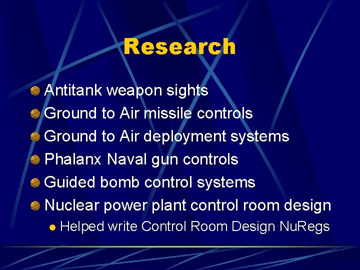 Research Antitank weapon sights Ground to Air missile controls Ground to Air deployment systems