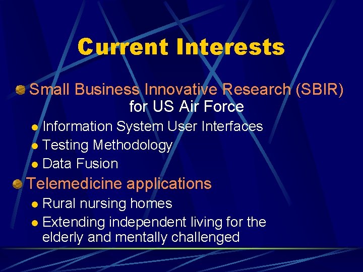 Current Interests Small Business Innovative Research (SBIR) for US Air Force Information System User