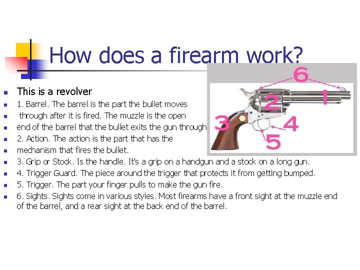 How does a firearm work? n n n n n This is a revolver