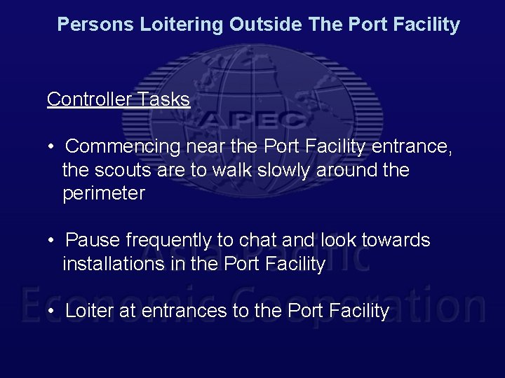 Persons Loitering Outside The Port Facility Controller Tasks • Commencing near the Port Facility
