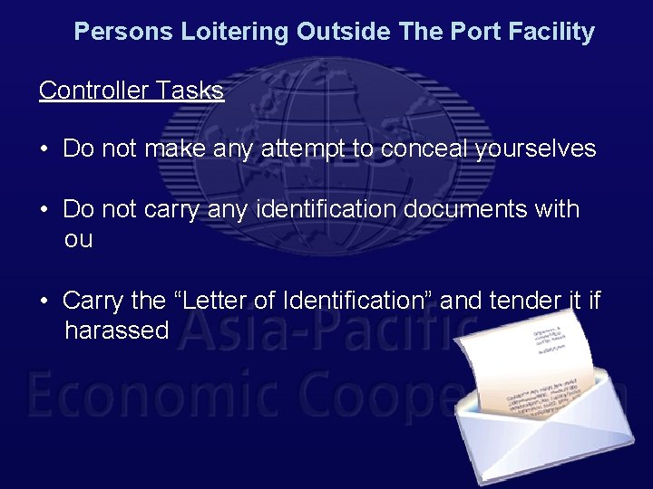 Persons Loitering Outside The Port Facility Controller Tasks • Do not make any attempt