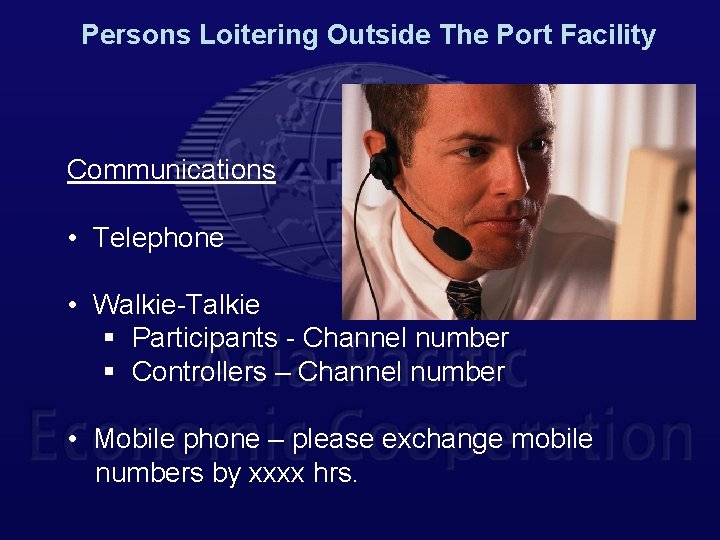 Persons Loitering Outside The Port Facility Communications • Telephone • Walkie-Talkie § Participants -