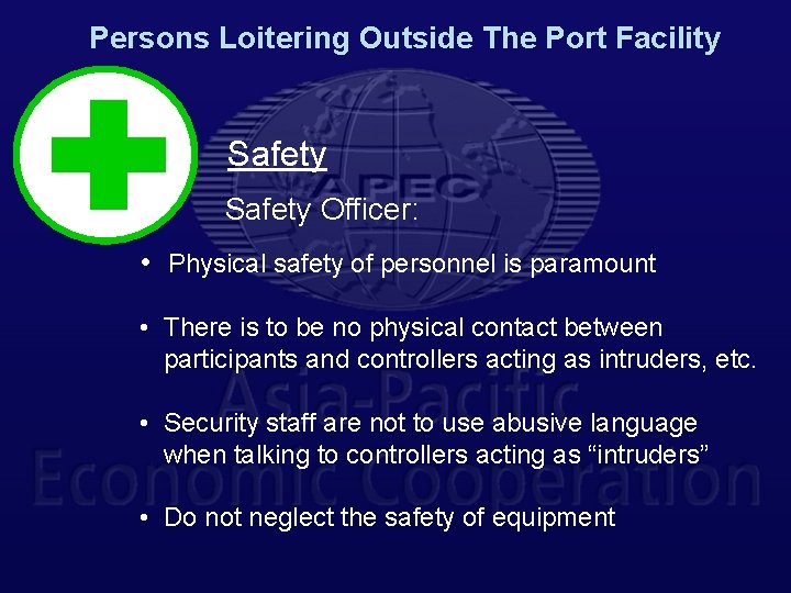Persons Loitering Outside The Port Facility Safety Officer: • Physical safety of personnel is