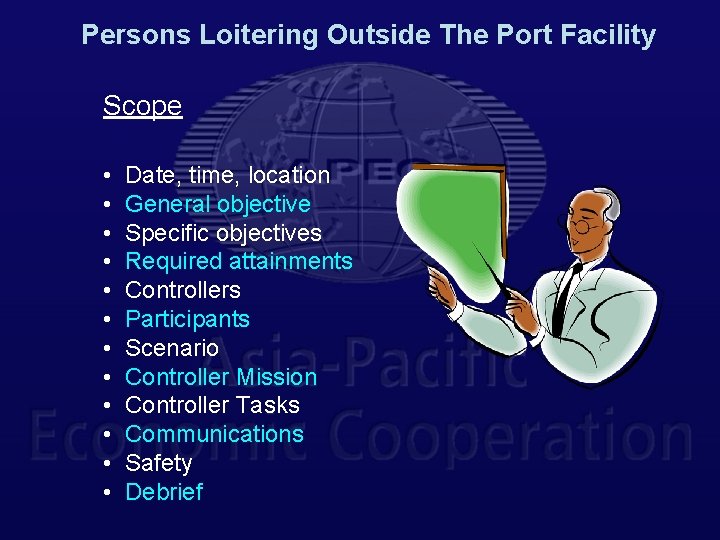 Persons Loitering Outside The Port Facility Scope • • • Date, time, location General