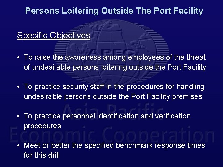 Persons Loitering Outside The Port Facility Specific Objectives • To raise the awareness among