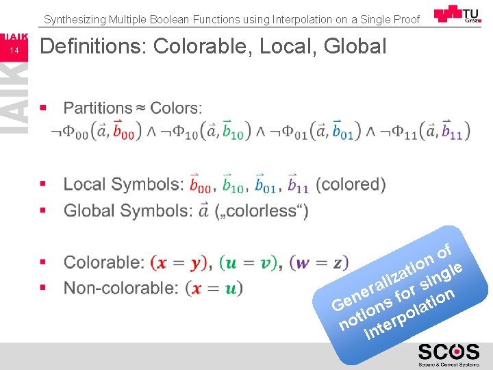 Synthesizing Multiple Boolean Functions using Interpolation on a Single Proof 14 Definitions: Colorable, Local,