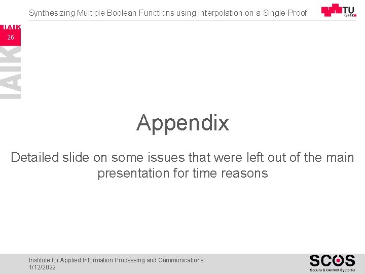 Synthesizing Multiple Boolean Functions using Interpolation on a Single Proof 26 Appendix Detailed slide