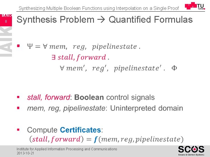 Synthesizing Multiple Boolean Functions using Interpolation on a Single Proof 8 Synthesis Problem Quantified