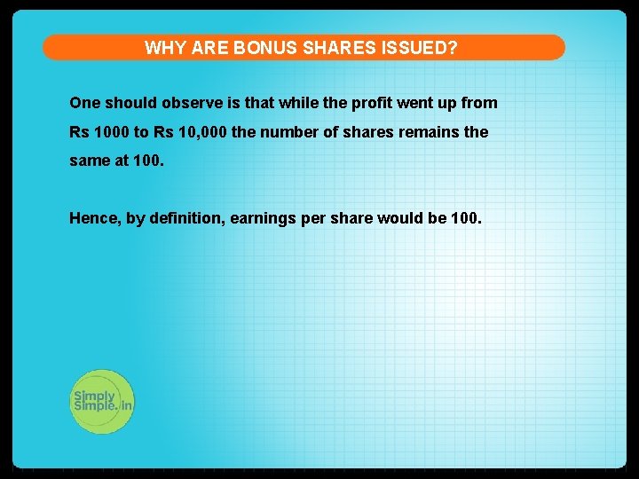 WHY ARE BONUS SHARES ISSUED? One should observe is that while the profit went