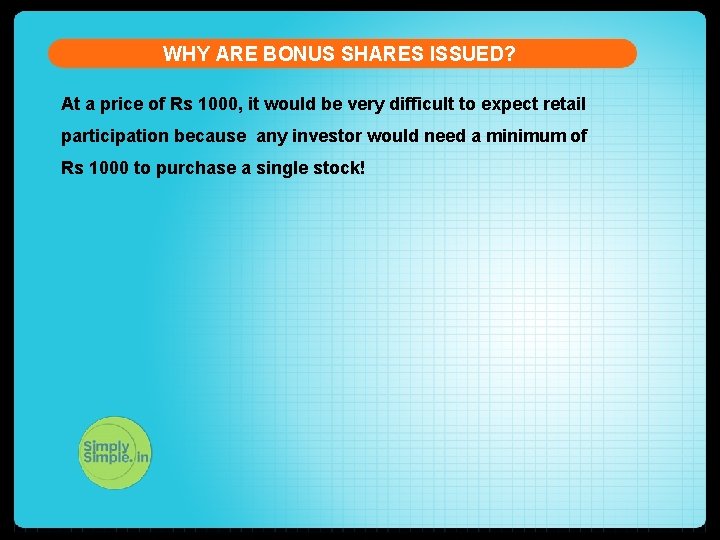 WHY ARE BONUS SHARES ISSUED? At a price of Rs 1000, it would be