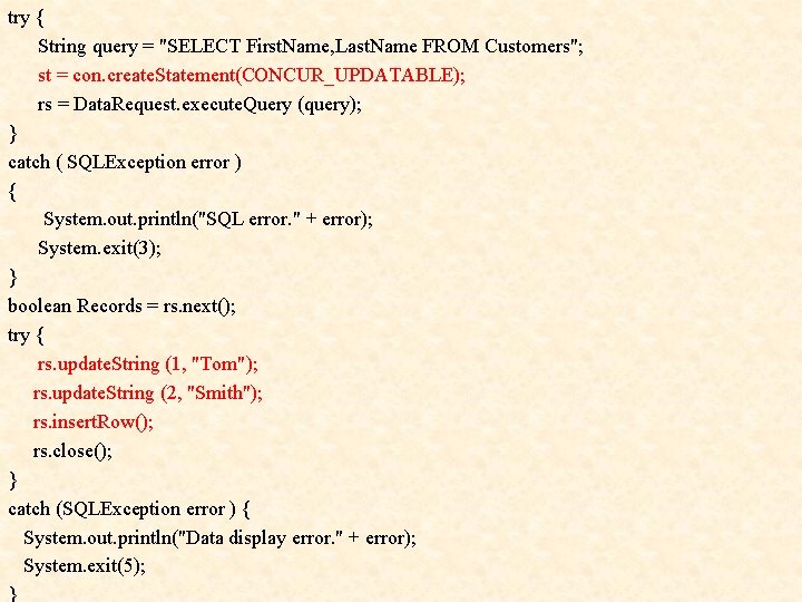 try { String query = "SELECT First. Name, Last. Name FROM Customers"; st =