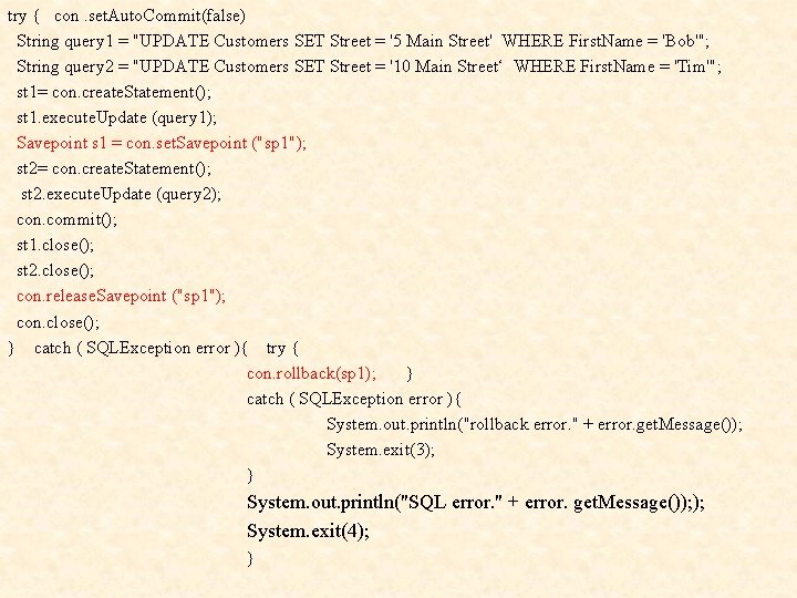 try { con. set. Auto. Commit(false) String query 1 = "UPDATE Customers SET Street
