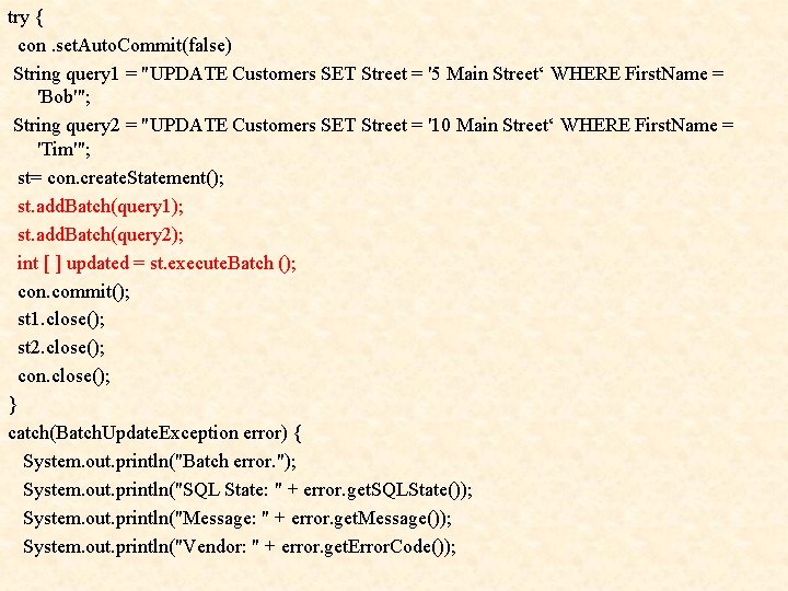try { con. set. Auto. Commit(false) String query 1 = "UPDATE Customers SET Street