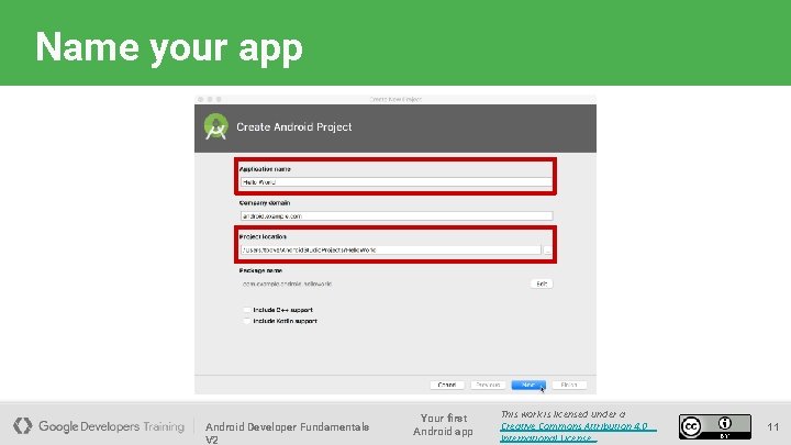 Name your app Android Developer Fundamentals V 2 Your first Android app This work