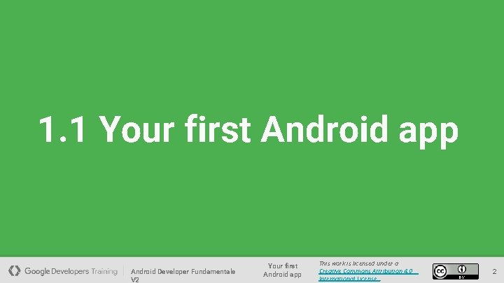 1. 1 Your first Android app Android Developer Fundamentals V 2 Your first Android