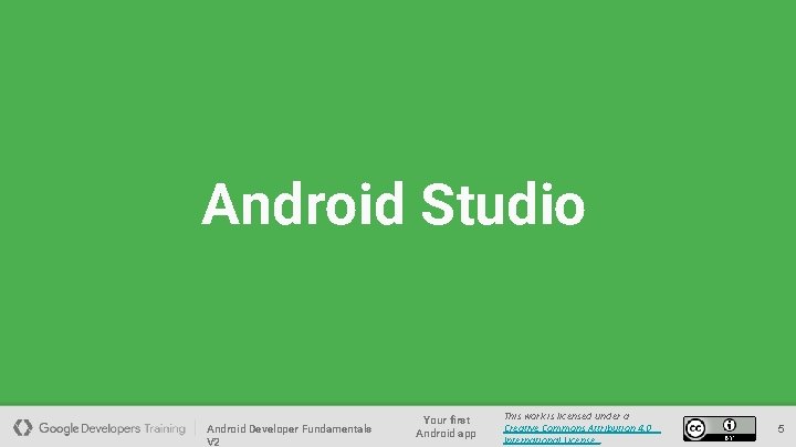 Android Studio Android Developer Fundamentals V 2 Your first Android app This work is