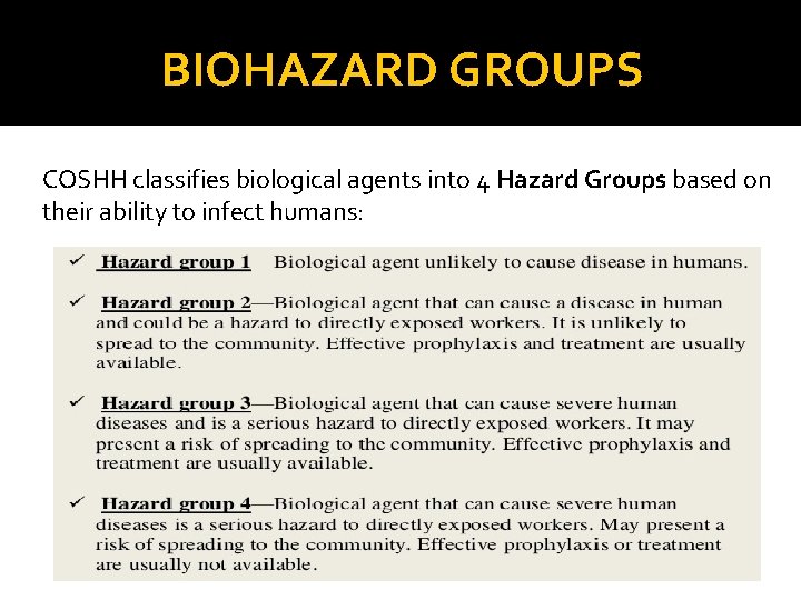 BIOHAZARD GROUPS COSHH classifies biological agents into 4 Hazard Groups based on their ability
