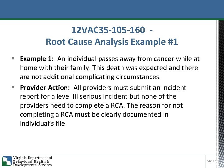 12 VAC 35 -105 -160 Root Cause Analysis Example #1 § Example 1: An