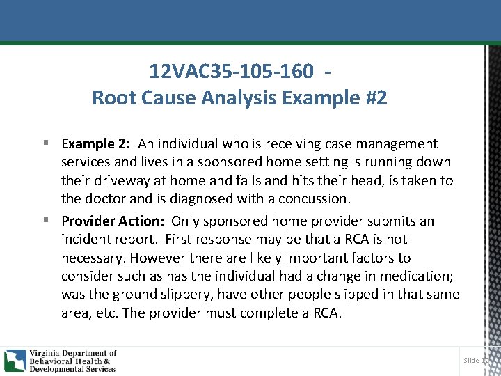 12 VAC 35 -105 -160 Root Cause Analysis Example #2 § Example 2: An