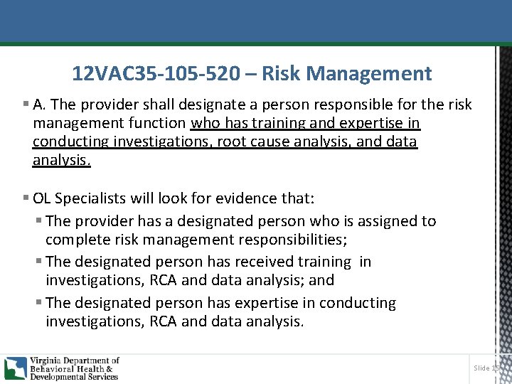 12 VAC 35 -105 -520 – Risk Management § A. The provider shall designate