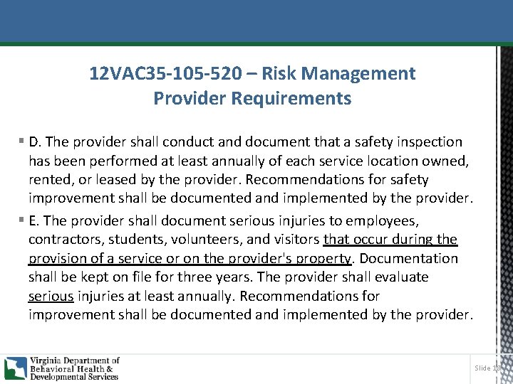 12 VAC 35 -105 -520 – Risk Management Provider Requirements § D. The provider