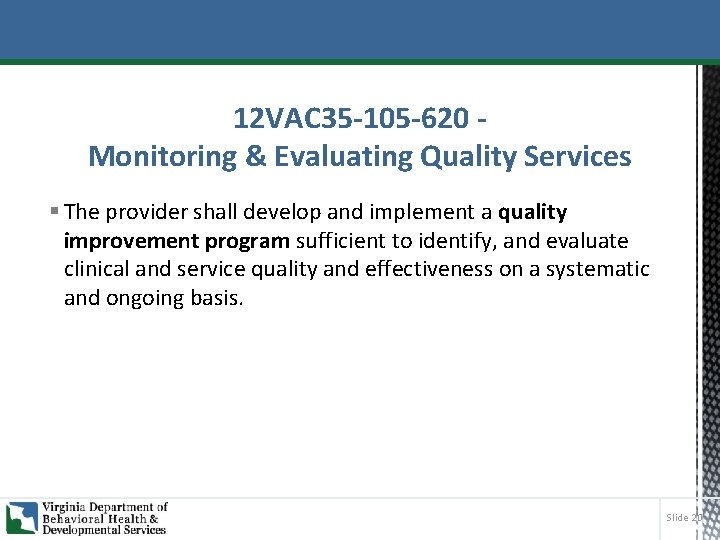 12 VAC 35 -105 -620 Monitoring & Evaluating Quality Services § The provider shall