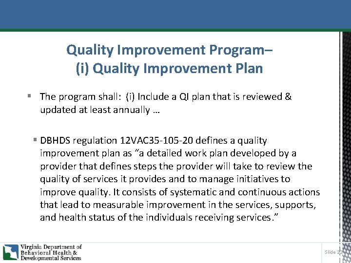 Quality Improvement Program– (i) Quality Improvement Plan § The program shall: (i) Include a