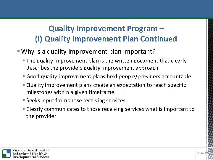 Quality Improvement Program – (i) Quality Improvement Plan Continued § Why is a quality