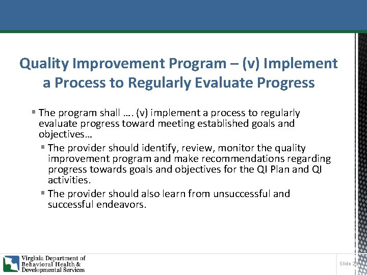 Quality Improvement Program – (v) Implement a Process to Regularly Evaluate Progress § The